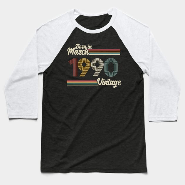 Vintage Born in March 1990 Baseball T-Shirt by Jokowow